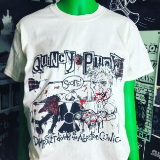 Quincy Punx - Dumpster Diving at the Abortion Clinic Shirt